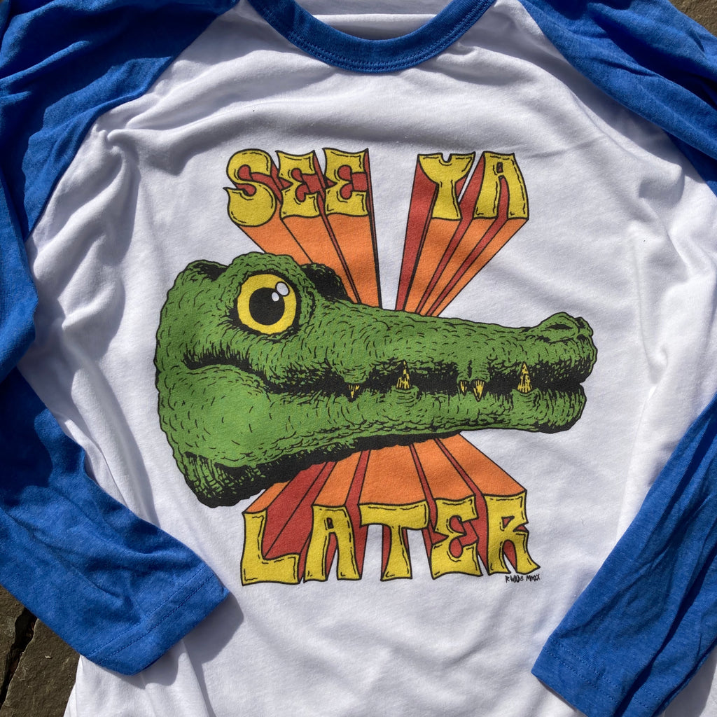 See Ya Later Alligator 3 4 sleeve shirt RAD Shirts Custom Printing