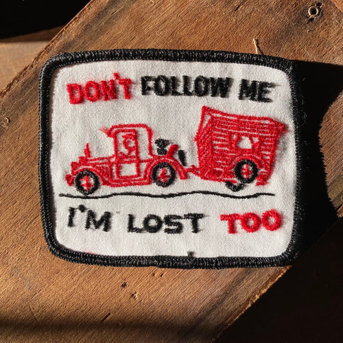 Vintage Don't Follow Me, I'm Lost Too patch