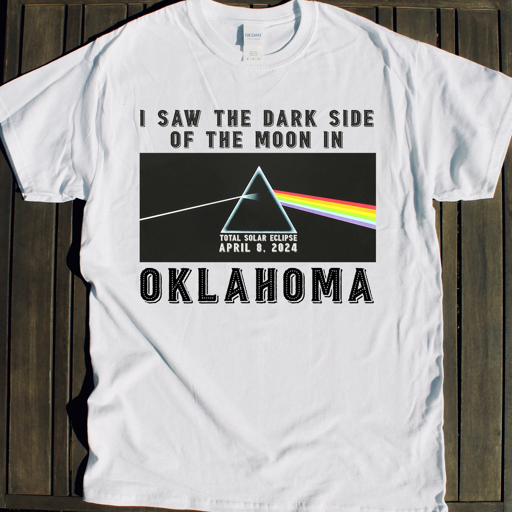 2024 Total Solar Eclipse Shirt I Saw The Dark Side of the Moon in Okl